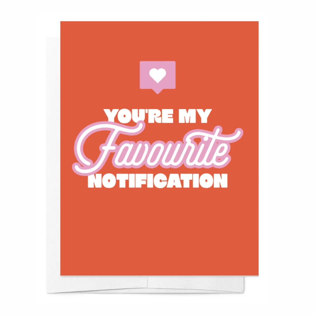 You're my favourite notification card