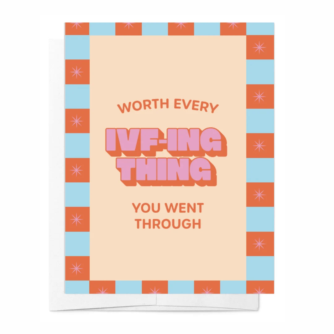 Worth every IVF-ing card