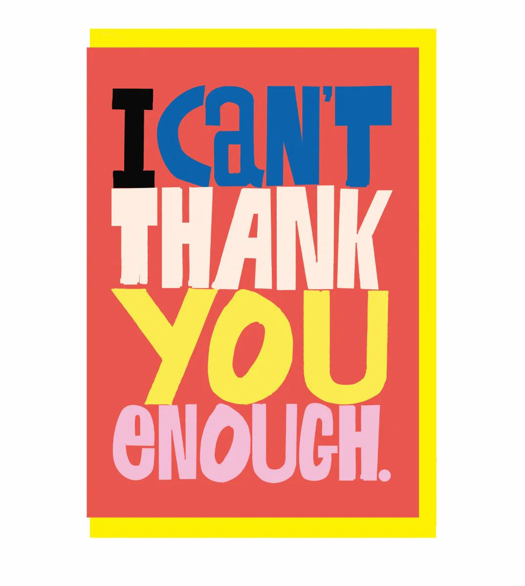 I Can't Thank You Enough Card