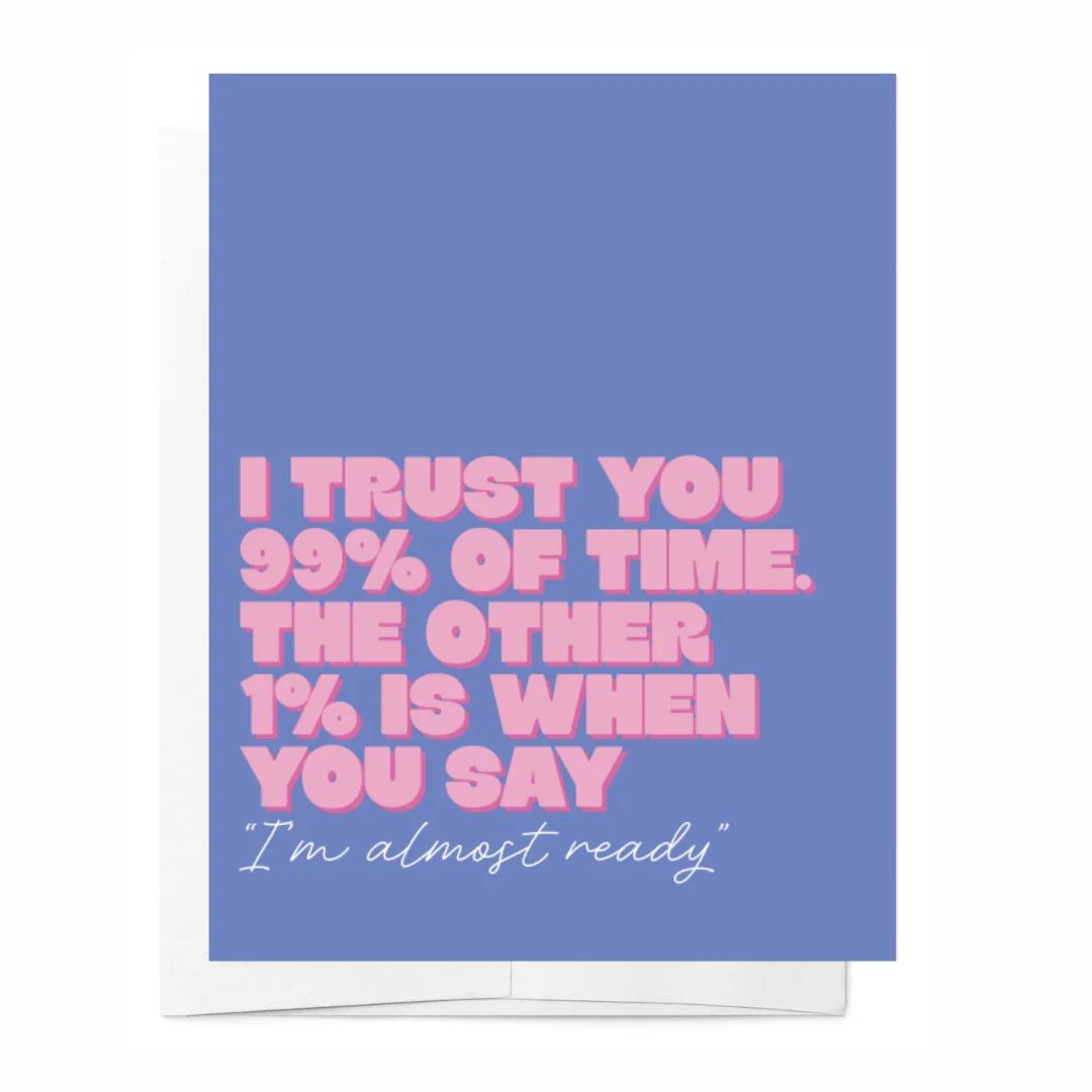 I trust you 99% of time card