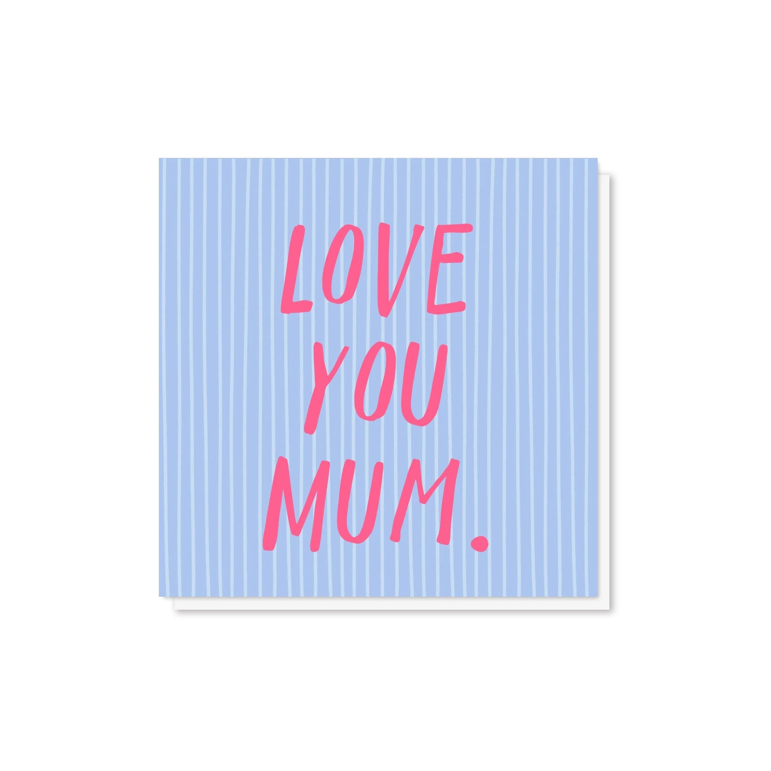 Love You Mum Stripe Card